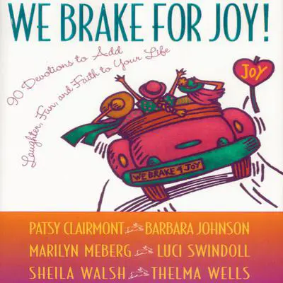 We Brake for Joy!: Devotions to Add Laughter, Fun, and Faith to Your Life Audibook, by Patsy Clairmont