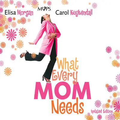 What Every Mom Needs: Meet Your Nine Basic Needs (and Be a Better Mom) Audibook, by Elisa Morgan