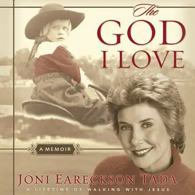 The God I Love: A Lifetime of Walking with Jesus Audibook, by Joni Eareckson Tada
