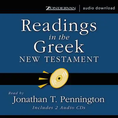Readings in the Greek New Testament Audibook, by Jonathan T. Pennington
