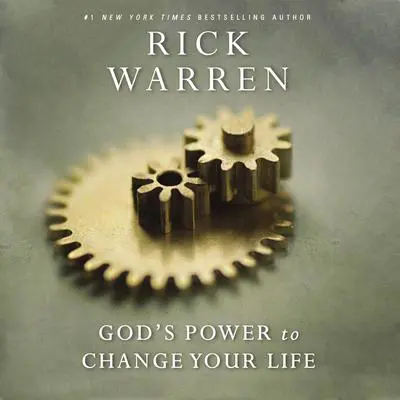God's Power to Change Your Life Audibook, by Rick Warren