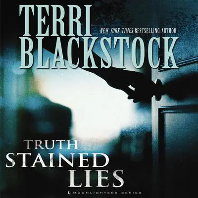 Truth Stained Lies Audibook, by Terri Blackstock