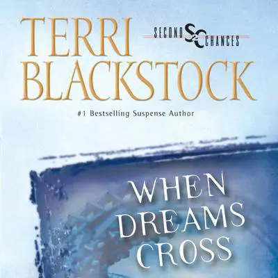 When Dreams Cross Audibook, by Terri Blackstock