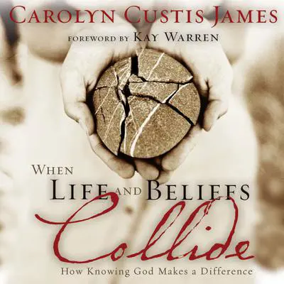 When Life and Beliefs Collide: How Knowing God Makes a Difference Audibook, by Carolyn Custis James