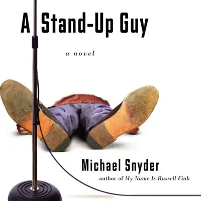 A Stand-Up Guy: A Novel Audibook, by Michael Snyder