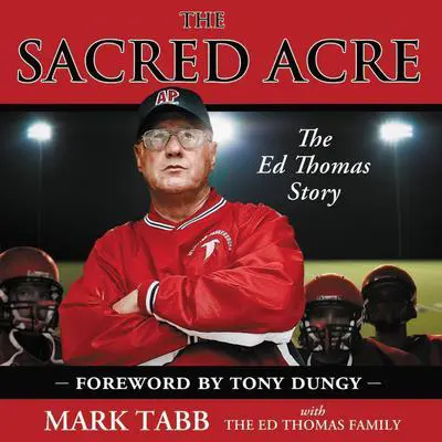 The Sacred Acre: The Ed Thomas Story Audibook, by Jan Thomas