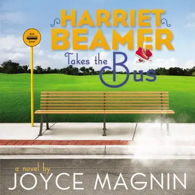 Harriet Beamer Takes the Bus Audibook, by Joyce Magnin