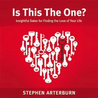 Is This The One?: Insightful Dates for Finding the Love of Your Life Audibook, by Steve Arterburn