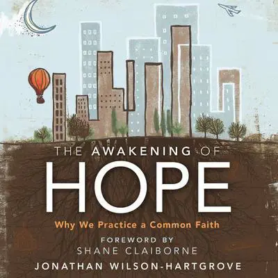 The Awakening of Hope: Why We Practice a Common Faith Audibook, by Jonathan Wilson-Hartgrove
