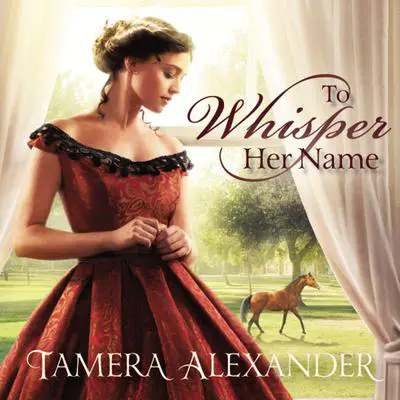 To Whisper Her Name Audibook, by Tamera Alexander