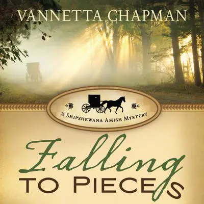 Falling to Pieces: A Quilt Shop Murder Audibook, by Vannetta Chapman