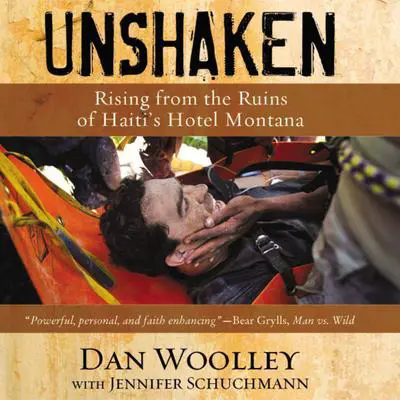 Unshaken: Rising from the Ruins of Haiti's Hotel Montana Audibook, by Dan Woolley