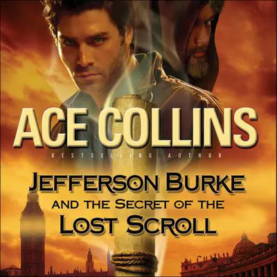 Jefferson Burke and the Secret of the Lost Scroll Audibook, by Ace Collins