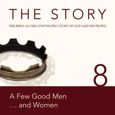 The Story Audio Bible - New International Version, NIV: Chapter 08 - A Few Good Men . . . and Women Audibook, by Zondervan