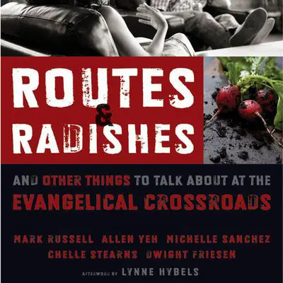 Routes and Radishes: And Other Things to Talk about at the Evangelical Crossroads Audibook, by Mark L. Russell