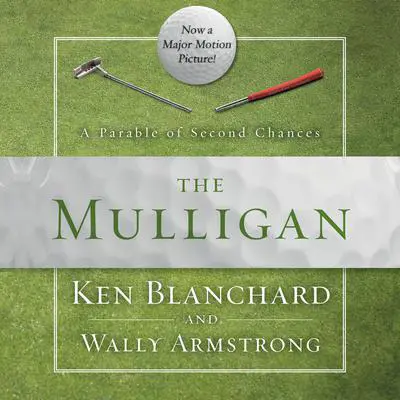 The Mulligan: A Parable of Second Chances Audibook, by Ken Blanchard