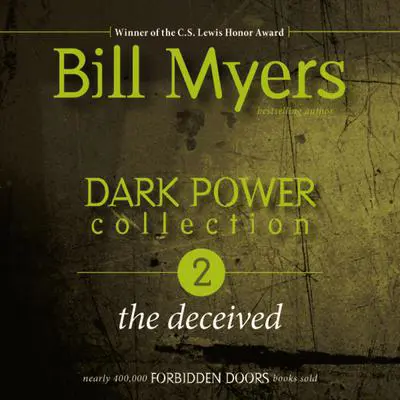 Dark Power Collection: The Deceived Audibook, by Bill Myers