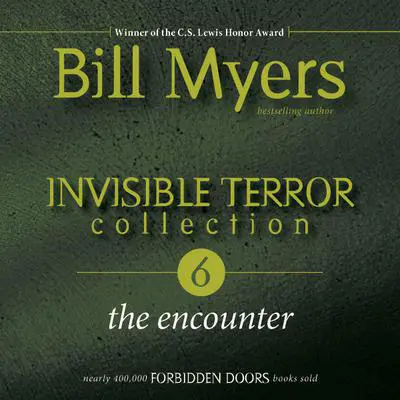 Invisible Terror Collection: The Encounter Audibook, by Bill Myers