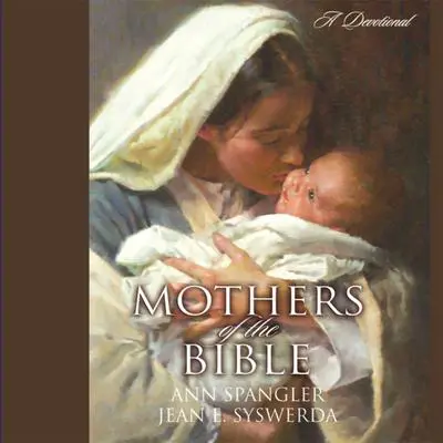 Mothers of the Bible: A Devotional Audibook, by Ann Spangler