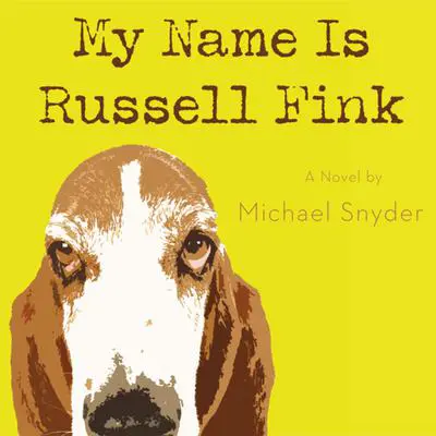 My Name Is Russell Fink Audibook, by Michael Snyder