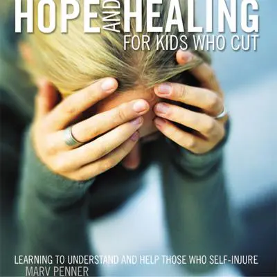 Hope and Healing for Kids Who Cut: Learning to Understand and Help Those Who Self-Injure Audibook, by Marv Penner