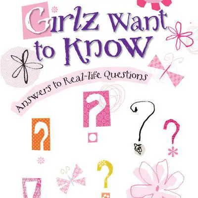 Girlz Want to Know: Answers to Real-Life Questions Audibook, by Susie Shellenberger