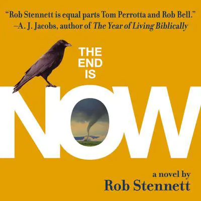 The End Is Now Audibook, by Rob Stennett