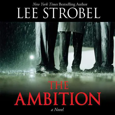 The Ambition: A Novel Audibook, by Lee Strobel