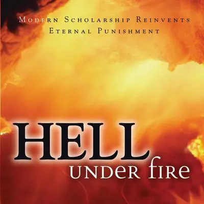 Hell Under Fire: Modern Scholarship Reinvents Eternal Punishment Audibook, by Christopher W. Morgan