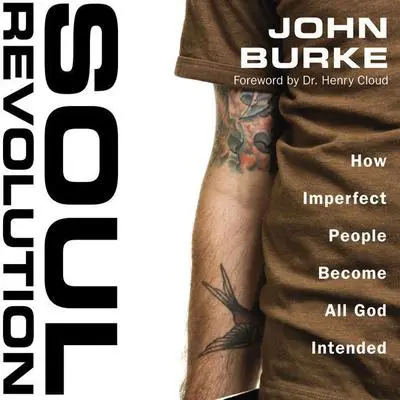 Soul Revolution: How Imperfect People Become All God Intended Audibook, by John Burke