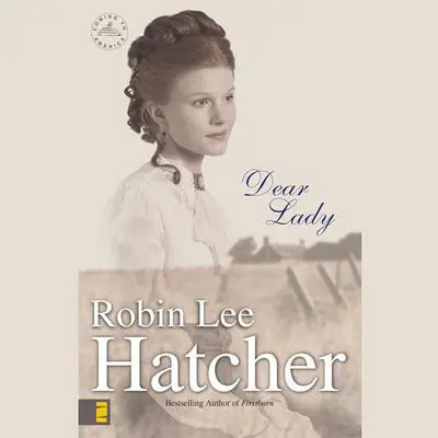 Dear Lady Audibook, by Robin Lee Hatcher