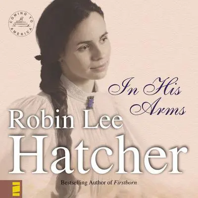 In His Arms Audibook, by Robin Lee Hatcher