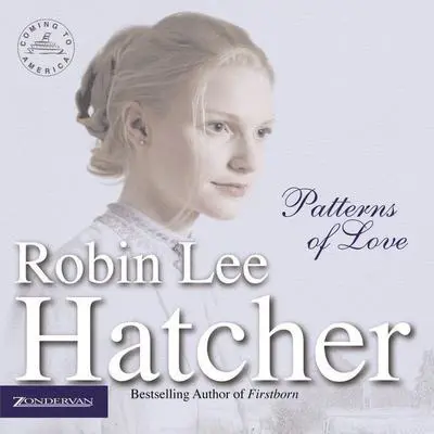 Patterns of Love Audibook, by Robin Lee Hatcher