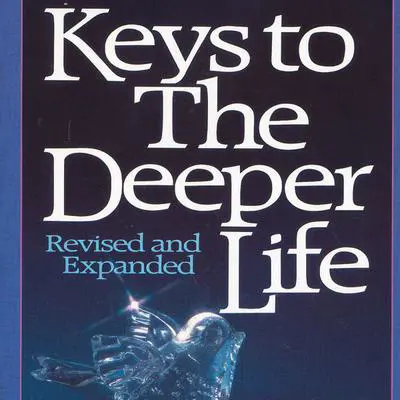 Keys to the Deeper Life Audibook, by A. W. Tozer