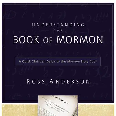Understanding the Book of Mormon: A Quick Christian Guide to the Mormon Holy Book Audibook, by Ross Anderson
