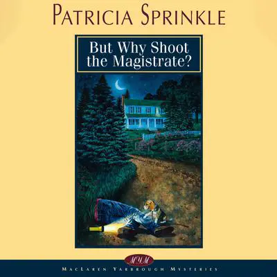 But Why Shoot the Magistrate? Audibook, by Patricia Sprinkle