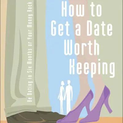 How to Get a Date Worth Keeping: Be Dating in Six Months or Your Money Back Audibook, by Henry Cloud
