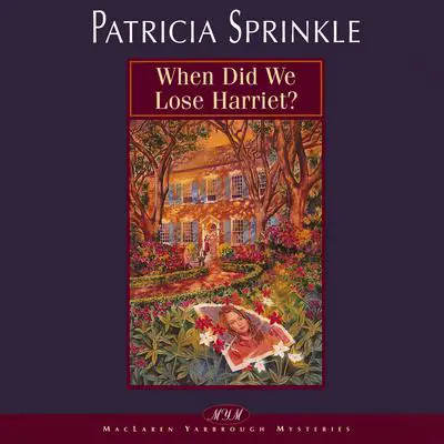 When Did We Lose Harriet? Audibook, by Patricia Sprinkle