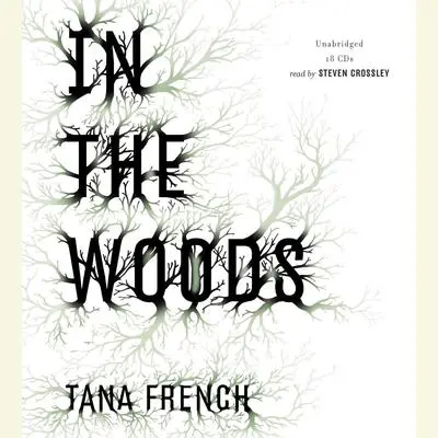 In the Woods: A Novel Audibook, by Tana French