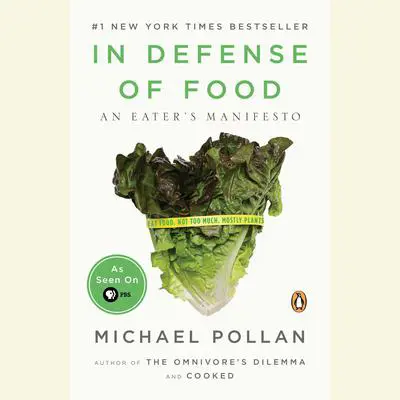 In Defense of Food: An Eater's Manifesto Audibook, by Michael Pollan