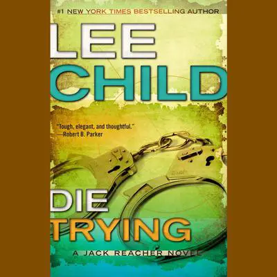 Die Trying: A Jack Reacher Novel Audibook, by Lee Child