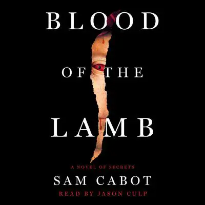 The Blood of the Lamb: A Novel of Secrets Audibook, by Sam Cabot
