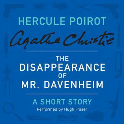 The Disappearance of Mr. Davenheim: A Hercule Poirot Short Story Audibook, by Agatha Christie