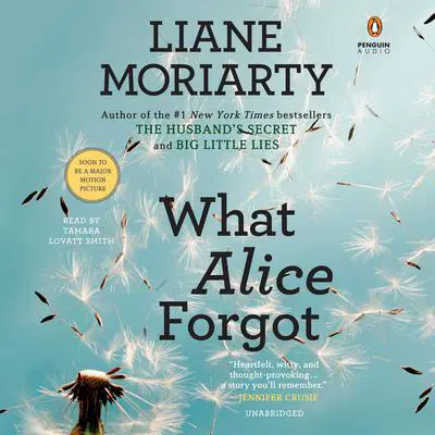 What Alice Forgot Audibook, by Liane Moriarty