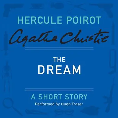 The Dream: A Hercule Poirot Short Story Audibook, by Agatha Christie
