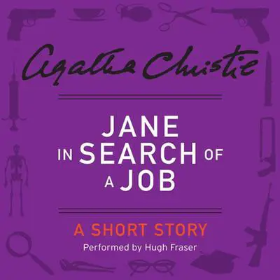Jane in Search of a Job: A Short Story Audibook, by Agatha Christie