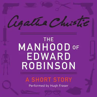 The Manhood of Edward Robinson: A Short Story Audibook, by Agatha Christie