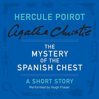 The Mystery of the Spanish Chest: A Hercule Poirot Short Story Audibook, by Agatha Christie