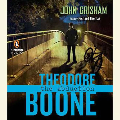 Theodore Boone: the Abduction Audibook, by John Grisham