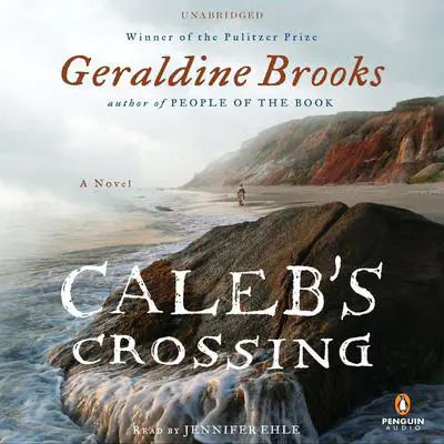 Caleb's Crossing: A Novel Audibook, by Geraldine Brooks